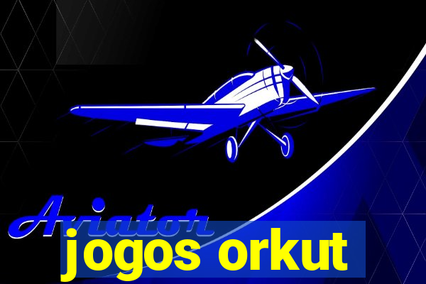 jogos orkut
